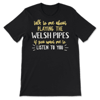 Забавна риза за уелски тръби - искам да те слушам