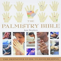 Библията на хиромантията: Окончателното ръководство за четене на ръка обем ум тяло дух Библии с мека корица Джейн Стратърс